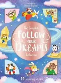 The Complete Follow Your Dreams Collection (Storytime Treasury)