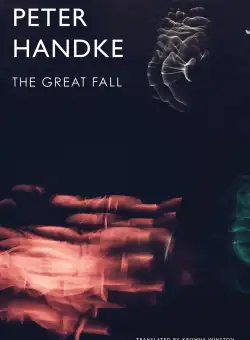 The Great Fall | Peter Handke