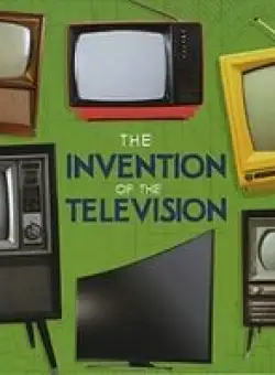 The Invention of the Television