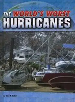 The World's Worst Hurricanes