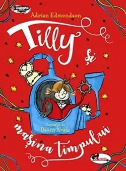 Tilly si masina timpului | Adrian Edmondson 