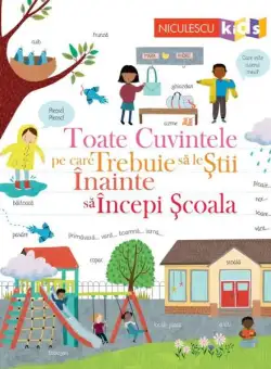 Toate cuvintele pe care trebuie să le știi înainte să începi școala - Paperback brosat - Felicity Brooks - Niculescu
