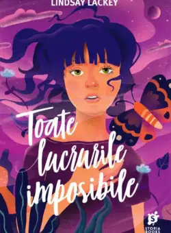 Toate lucrurile imposibile - Paperback brosat - Lindsay Lackey - Storia Books