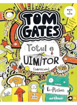 Tom Gates Vol.3: Totul e uimitor (oarecum) - Liz Pichon