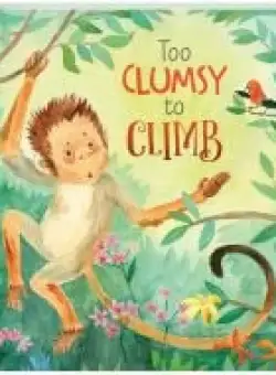 TOO CLUMSY TO CLIMB