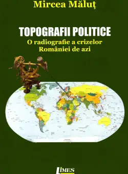 Topografii politice | Marcel Malut 