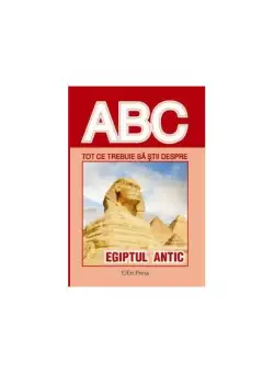 Tot ce trebuie să știi despre Egiptul Antic - Paperback brosat - *** - Erc Press