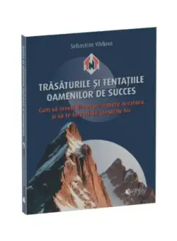 Trasaturile si tentatiile oamenilor de succes