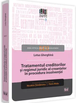 Tratamentul creditorilor si regimul juridic al creantelor in procedura insolventei | Gherghina Lotus