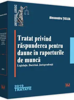 Tratat privind raspunderea pentru daune in raporturile de munca | Alexandru Ticlea