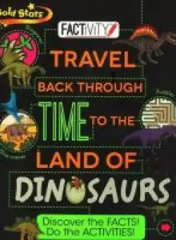 Travel Back Through Time to the Land of Dinosaurs