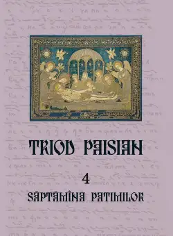 Triod Paisian. 4. Saptamina Patimilor