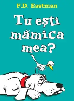 Tu ești mămica mea? - HC - Hardcover - P.D. Eastman - Vlad și Cartea cu Genius