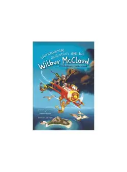 Uimitoarele aventuri ale lui Wilbur McCloud. O vânătoare furtunoasă - Paperback brosat - Andreas Karlstrom - Aramis