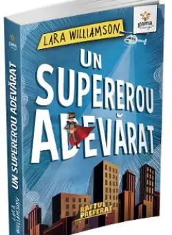 Un supererou adevarat - Lara Williamson