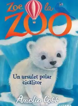 Un ursuleț polar cicălitor - Paperback brosat - Amelia Cobb - Litera