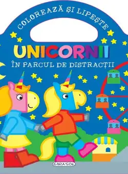 Unicornii - În parcul de distracții - Paperback - Girasol