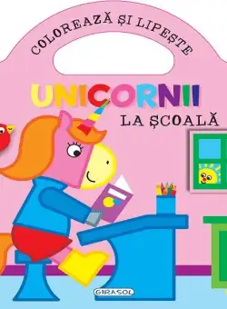 Unicornii - La școală - Paperback - Girasol