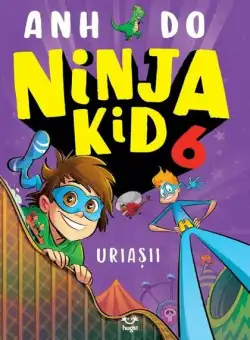 Uriașii. Ninja Kid (Vol. 6) - Paperback brosat - Anh Do - Epica Publishing