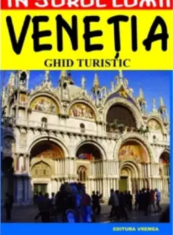 Venetia - ghid turistic | Luigi Armioni