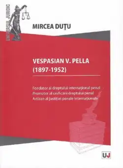 Vespasian V. Pella (1897-1952) | Mircea Dutu