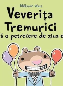 Veverița Tremurici dă o petrecere de ziua ei - Hardcover - Mélanie Watt - Vlad și Cartea cu Genius