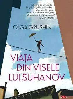 Viata din visele lui Suhanov | Olga Grushin