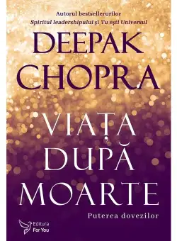 Viata dupa moarte. Puterea dovezilor