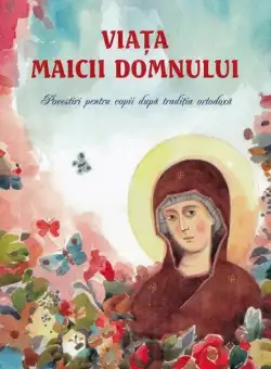 Viaţa Maicii Domnului - Paperback brosat - Ileana Vasilescu - Sophia