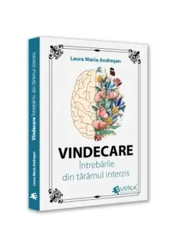 Vindecare. Intrebarile din taramul interzis