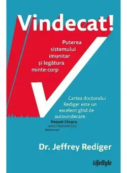 Vindecat! Puterea sistemului imunitar si legatura minte - corp