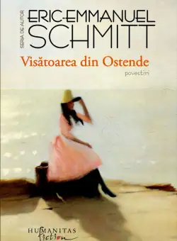 Visatoarea din Ostende | Eric-Emmanuel Schmitt