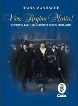 Viva Regina Maria! | Diana Mandache