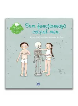 Vreau sa stiu: Cum functioneaza corpul meu