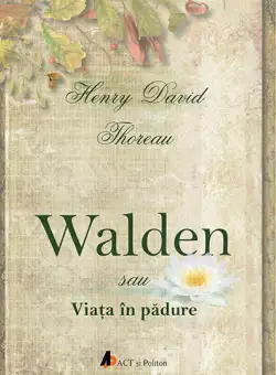 Walden sau viata in padure | Henry David Thoreau