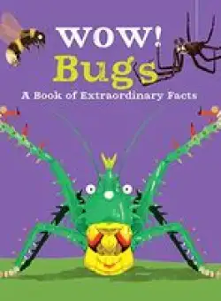 Wow! Bugs