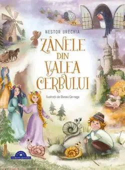 Zânele din Valea Cerbului - Hardcover - Nestor Urechia - Corint Junior