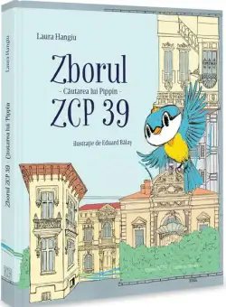 Zborul ZCP 39. Căutarea lui Pippin - Hardcover - Laura Hangiu - ACS