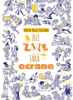 Zece zile fără ecrane - Paperback brosat - Sophie Rigal-Goulard - RAO