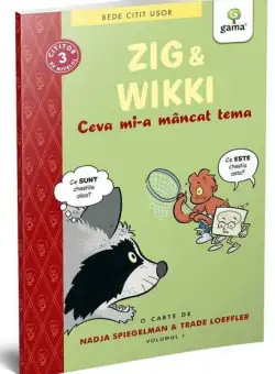 Zig și Wikki: Ceva mi-a mâncat tema (volumul 1). BeDe citit ușor, nivelul 3 - Paperback brosat - Nadja Spiegelman, Trade Loeffler - Gama