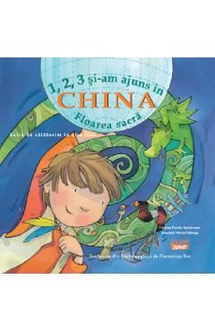 1, 2, 3 si-am ajuns in China. Floarea sacra - Cristina Falcon Maldonado