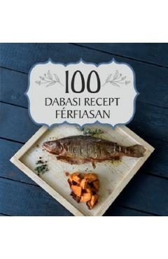100 dabasi recept ferfiasan - Sebjan Emese