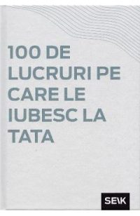 100 de lucruri pe care le iubesc la tata