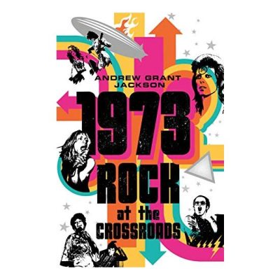 1973: Rock at the Crossroads