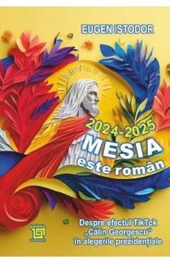 2024-2025. Mesia este roman - Eugen Istodor