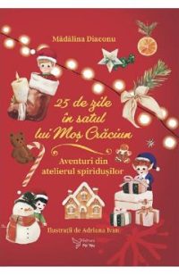 25 de zile in Satul lui Mos Craciun - Madalina Diaconu