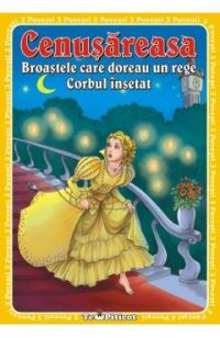3 Povesti: Cenusareasa. Broastele care doreau un rege. Corbul insetat
