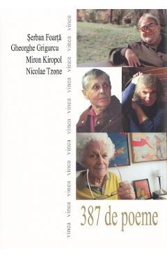 387 de poeme - Serban Foarta, Gheorghe Grigurcu, Miron Kiropol, Nicolae Tzone