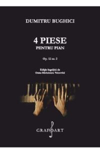 4 Piese pentru pian - Dumitru Bughici