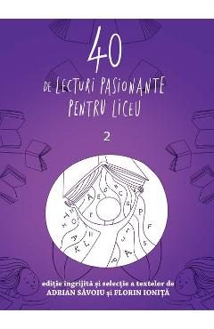 40 de lecturi pasionante pentru liceu Vol.2 - Adrian Savoiu, Florin Ionita